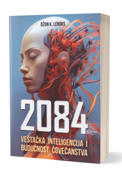 2084 veštačka inteligencija i budućnost čovečanstva