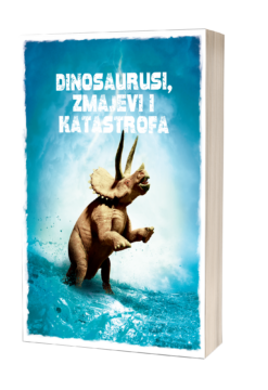 Dinosaurusi, zmajevi i katastrofa